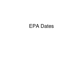EPA Dates