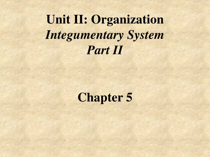 unit ii organization integumentary system part ii