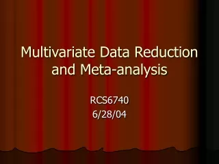 Multivariate Data Reduction and Meta-analysis