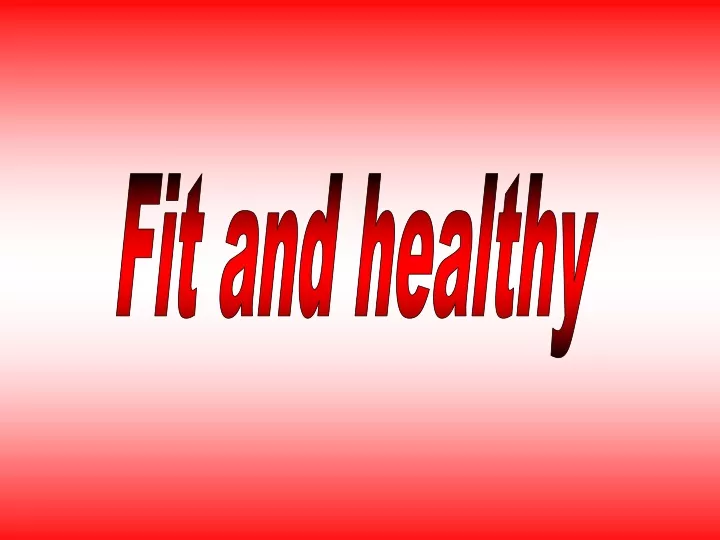 fit and healthy