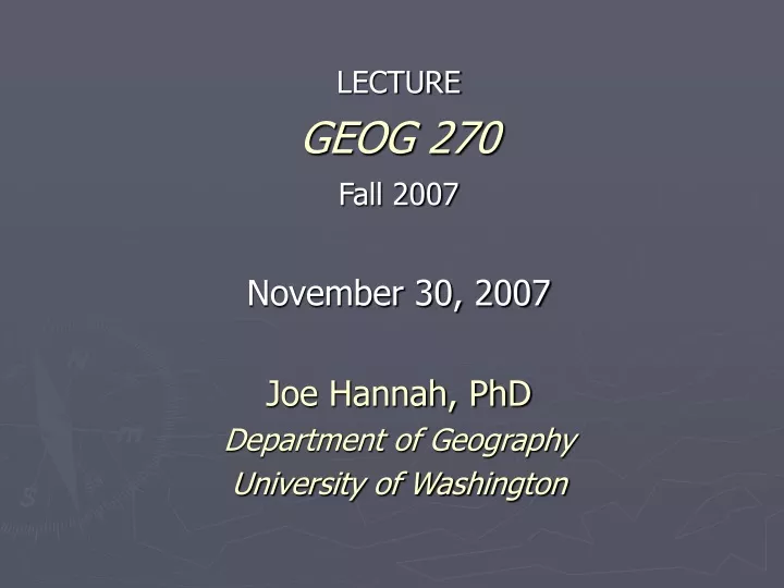 lecture geog 270 fall 2007 november 30 2007