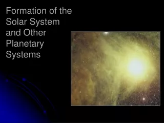 Formation of the Solar System and Other  Planetary  Systems