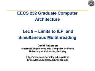 EECS 252 Graduate Computer Architecture  Lec 9 – Limits to ILP  and Simultaneous Multithreading