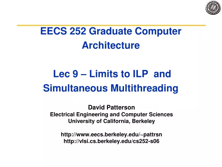 eecs 252 graduate computer architecture lec 9 limits to ilp and simultaneous multithreading
