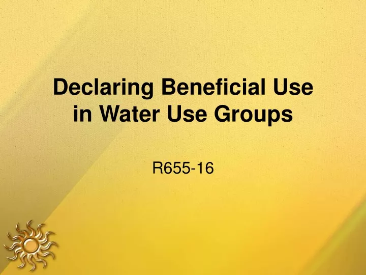 declaring beneficial use in water use groups