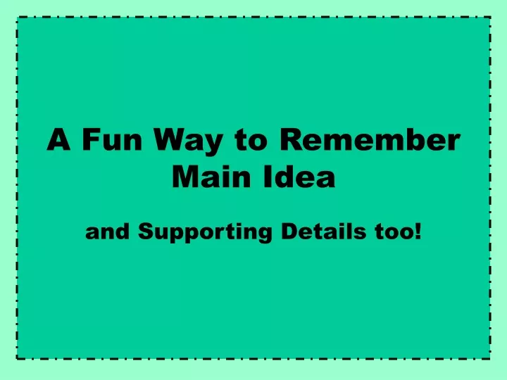 a fun way to remember main idea