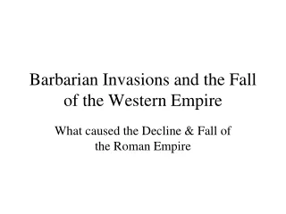 Barbarian Invasions and the Fall of the Western Empire