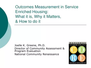 Outcomes Measurement in Service Enriched Housing: What it is, Why it Matters,  &amp; How to do it