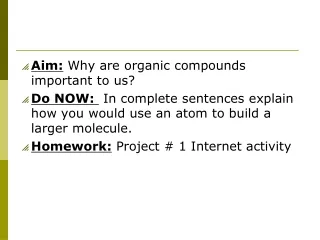 Aim:  Why are organic compounds important to us?