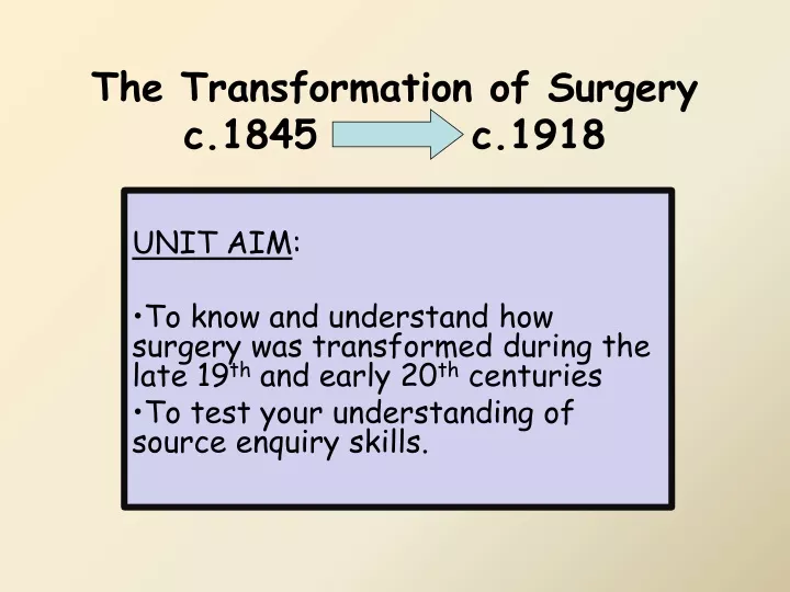 the transformation of surgery c 1845 c 1918