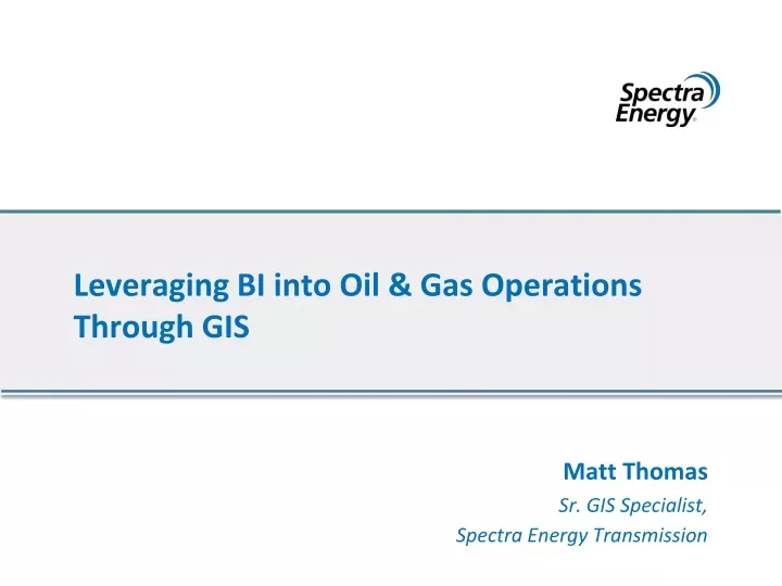 leveraging bi into oil gas operations through gis