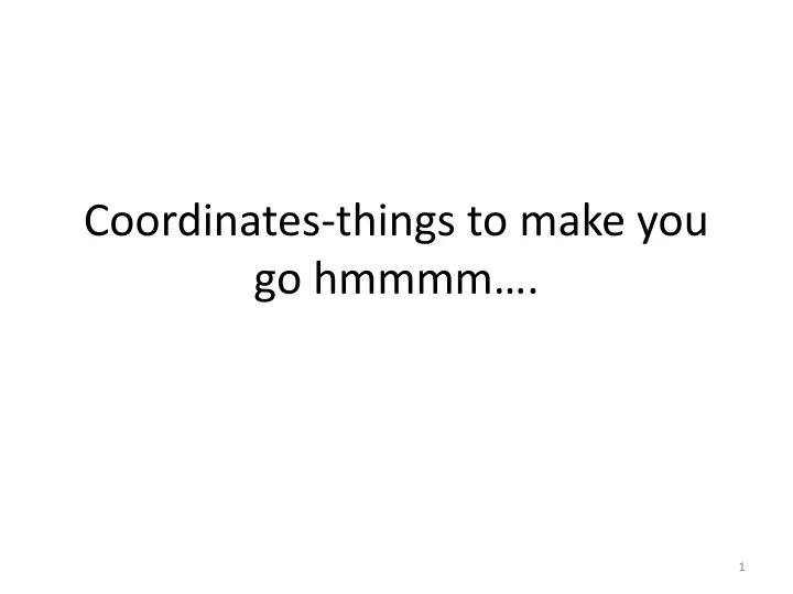coordinates things to make you go hmmmm