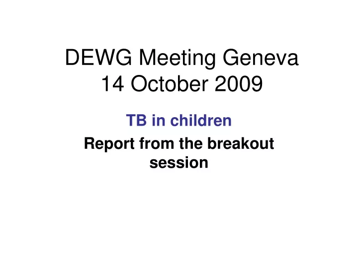 dewg meeting geneva 14 october 2009