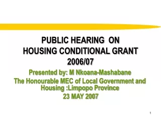PUBLIC HEARING  ON HOUSING CONDITIONAL GRANT 2006/07
