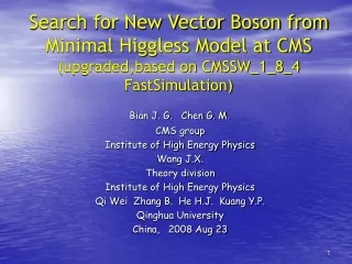 Bian J. G.   Chen G. M.       CMS group Institute of High Energy Physics Wang J.X. Theory division
