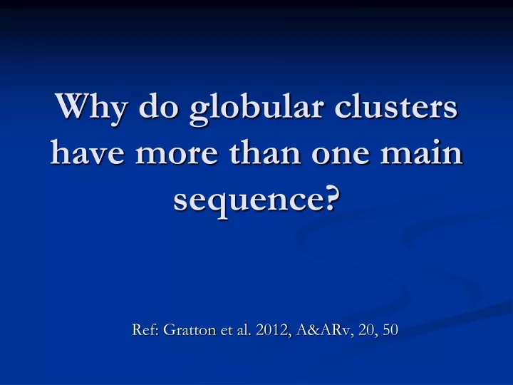 why do globular clusters have more than one main sequence