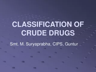 CLASSIFICATION OF CRUDE DRUGS