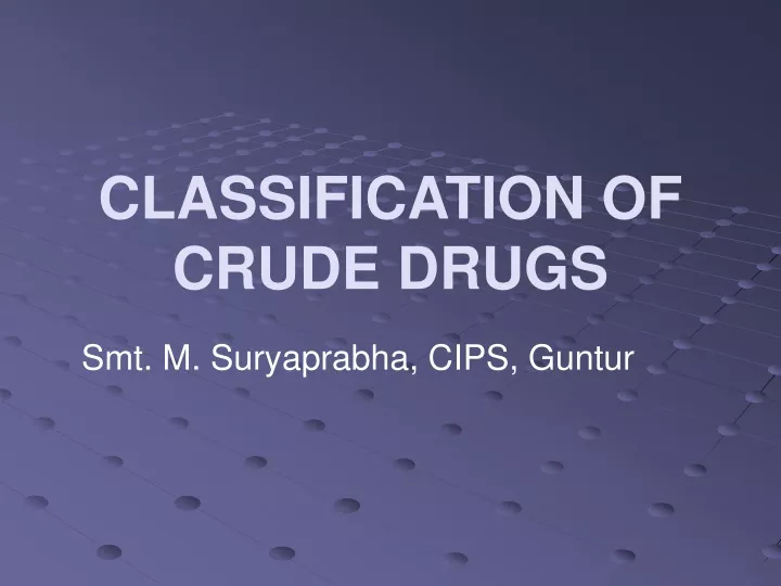 classification of crude drugs