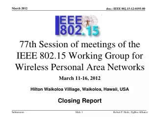 77th Session of meetings of the IEEE 802.15 Working Group for Wireless Personal Area Networks