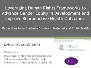 Kristen N. Brugh, MPH PhD Student Department of Maternal and Child Health