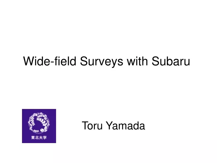 wide field surveys with subaru