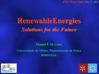RenewableEnergies Solutions for the Future Manuel F. M. Costa