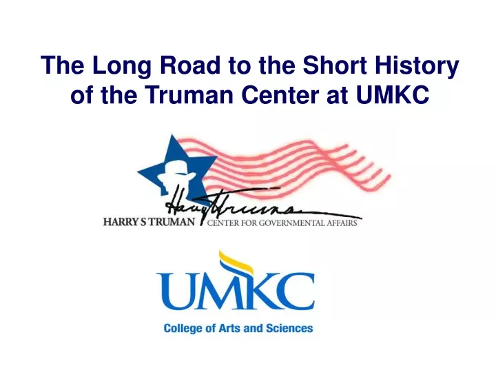 the long road to the short history of the truman