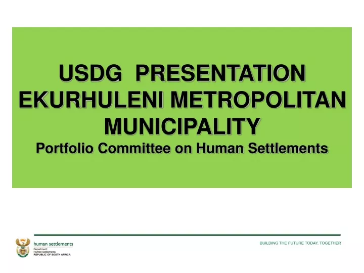 usdg presentation ekurhuleni metropolitan municipality portfolio committee on human settlements
