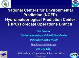 Dan Petersen Hydrometeorological Prediction Center DOC/NOAA/NWS/NCEP Dan.Petersen@noaa
