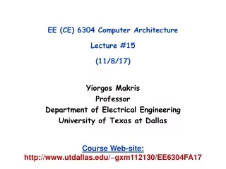 EE (CE) 6304 Computer Architecture Lecture #15 (11/8/17)
