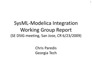 SysML-Modelica Integration Working Group Report (SE DSIG meeting, San Jose, CR 6/23/2009)