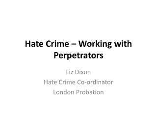 Hate Crime – Working with Perpetrators