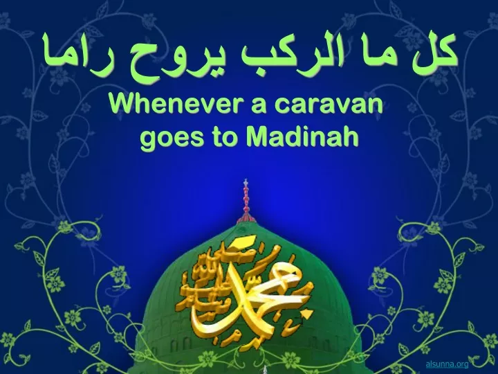 whenever a caravan goes to madinah