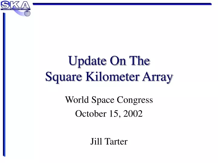 update on the square kilometer array