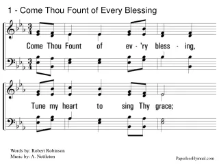 1 - Come Thou Fount of Every Blessing