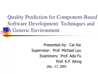 Quality Prediction for Component-Based Software Development: Techniques and  A Generic Environment