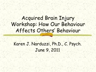 Acquired Brain Injury Workshop: How Our Behaviour Affects Others’ Behaviour