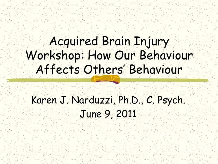 acquired brain injury workshop how our behaviour affects others behaviour