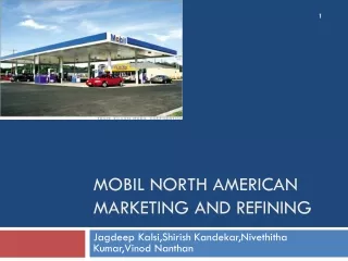 Mobil north american marketing and refining