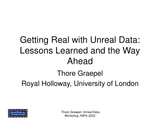 Getting Real with Unreal Data: Lessons Learned and the Way Ahead