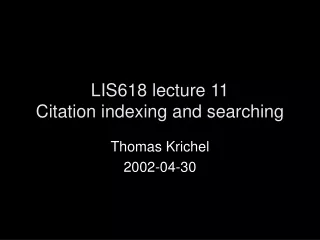 LIS618 lecture 11 Citation indexing and searching