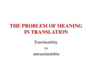THE PROBLEM OF MEANING IN TRANSLATION