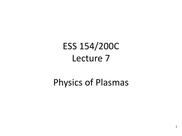 ess 154 200c lecture 7 physics of plasmas