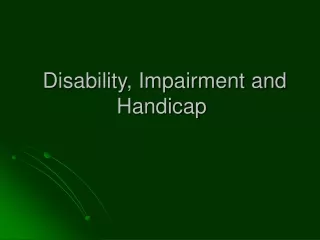 Disability, Impairment and Handicap