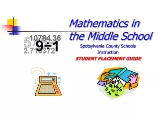 Mathematics in the Middle School Spotsylvania County Schools Instruction STUDENT PLACEMENT GUIDE