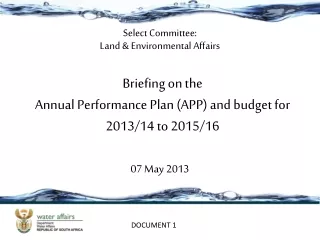 Briefing on the  Annual Performance Plan (APP) and budget for  2013/14 to 2015/16