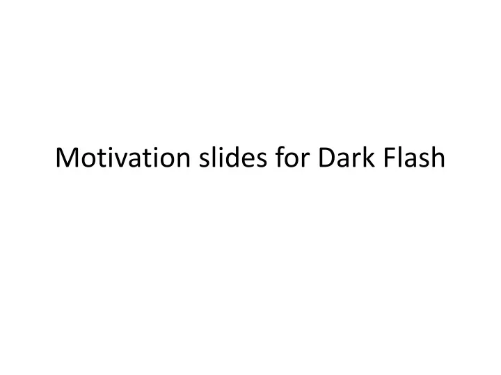 motivation slides for dark flash