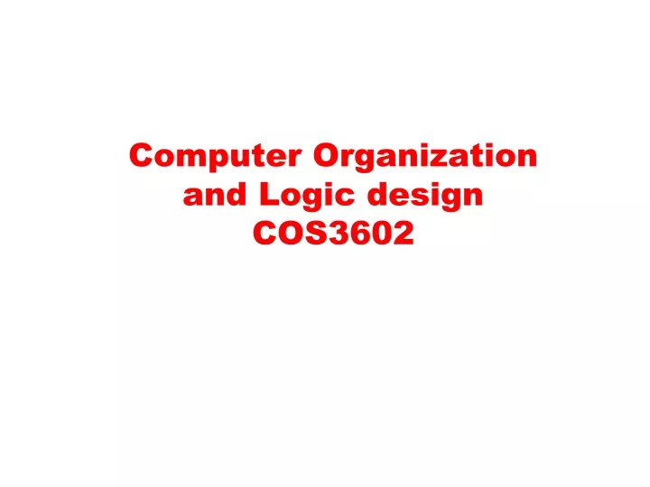 computer organization and logic design cos3602