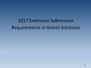 2017 Extension Submission Requirements in Grants Solutions