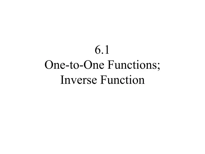6 1 one to one functions inverse function